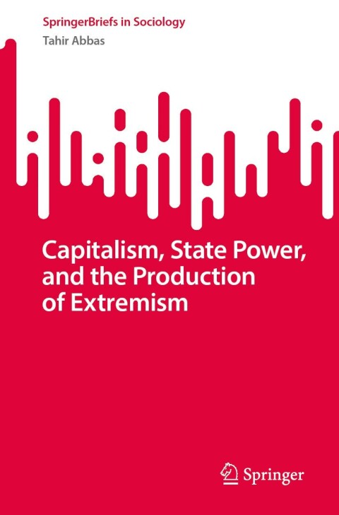 Cover image for book Capitalism, State Power, and the Production of Extremism