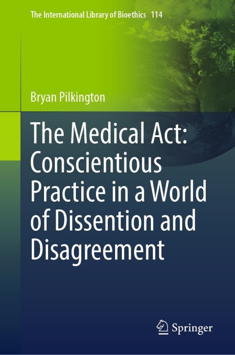 Cover image for book The Medical Act: Conscientious Practice in a World of Dissention and Disagreement