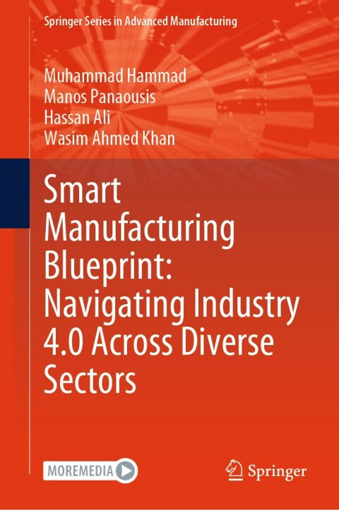 Cover image for book Smart Manufacturing Blueprint: Navigating Industry 4.0 Across Diverse Sectors