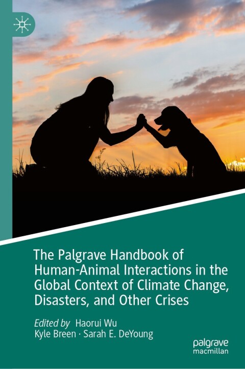 Cover image for book The Palgrave Handbook of Human-Animal Interactions in the Global Context of Climate Change, Disasters, and Other Crises