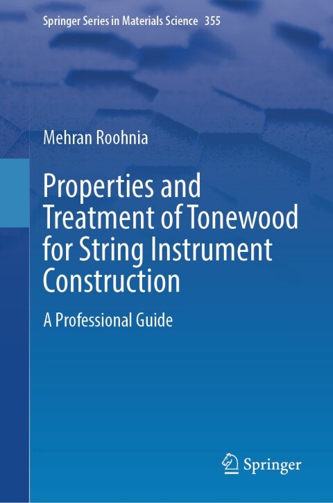 Cover image for book Properties and Treatment of Tonewood for String Instrument Construction