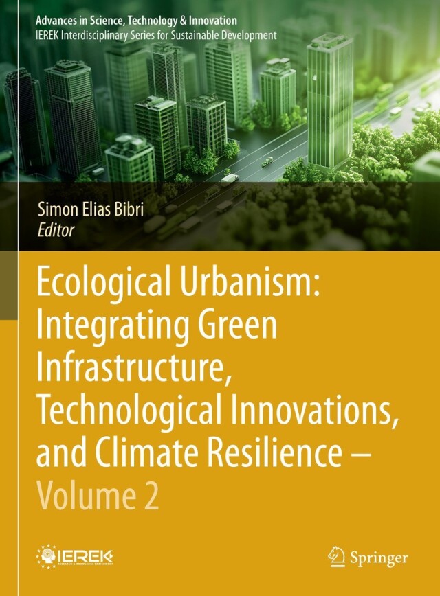 Ecological Urbanism: Integrating Green Infrastructure, Technological Innovations, and Climate Resilience - Volume 2
