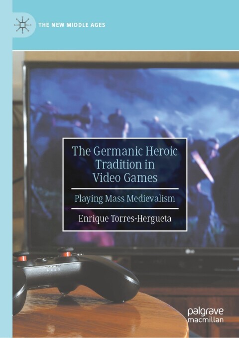 Cover image for book The Germanic Heroic Tradition in Video Games