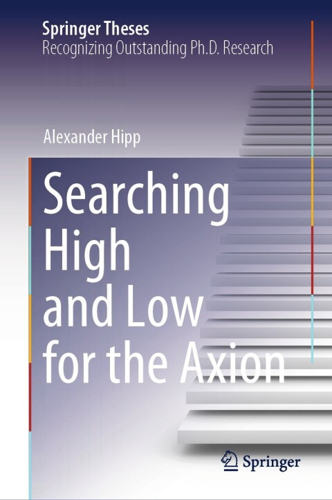Cover image for book Searching High and Low for the Axion