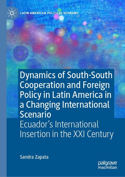Cover image for book Dynamics of South-South Cooperation and Foreign Policy in Latin America in a Changing International Scenario