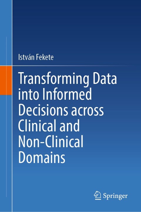 Cover image for book Transforming Data into Informed Decisions across Clinical and Non-Clinical Domains