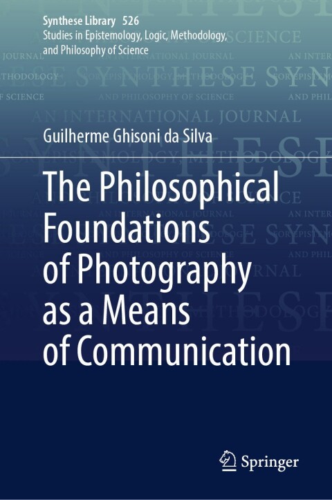 Cover image for book The Philosophical Foundations of Photography as a Means of Communication