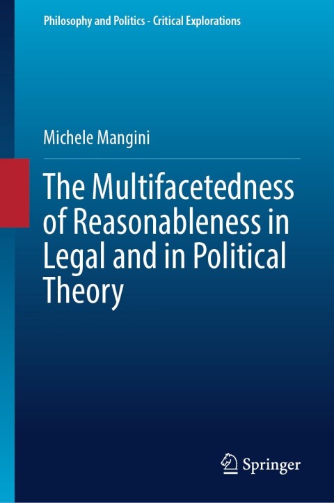Cover image for book The Multifacetedness of Reasonableness in Legal and in Political Theory