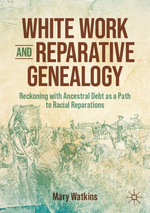 Cover image for book White Work and Reparative Genealogy