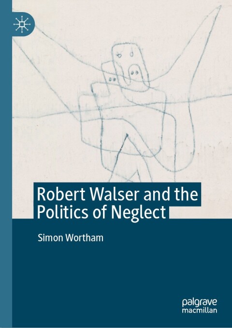 Cover image for book Robert Walser and the Politics of Neglect
