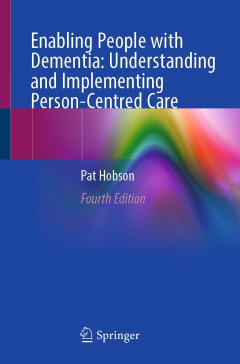 Cover image for book Enabling People with Dementia: Understanding and Implementing Person-Centred Care