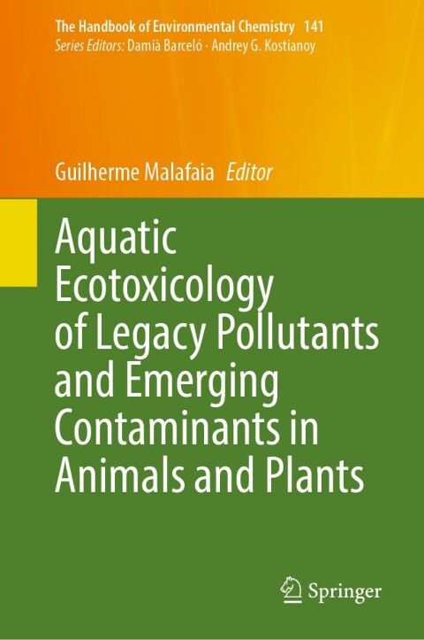 Cover image for book Aquatic Ecotoxicology of Legacy Pollutants and Emerging Contaminants in Animals and Plants