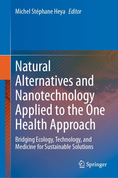 Cover image for book Natural Alternatives and Nanotechnology Applied to the One Health Approach
