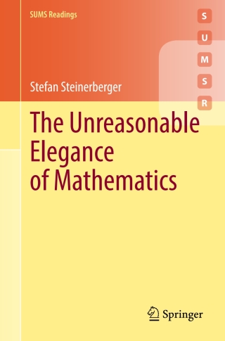 The Unreasonable Elegance of Mathematics