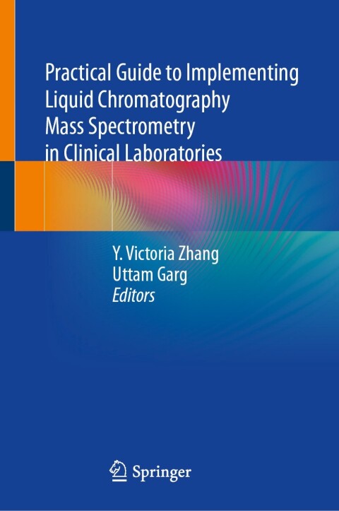Cover image for book Practical Guide to Implementing Liquid Chromatography Mass Spectrometry in Clinical Laboratories