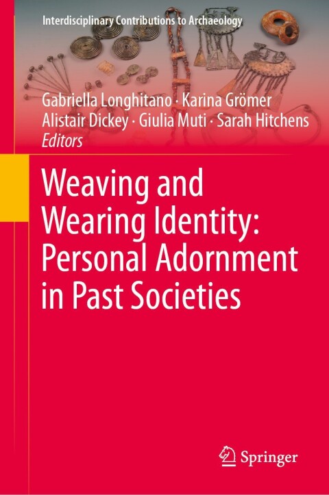 Cover image for book Weaving and Wearing Identity: Personal Adornment in Past Societies