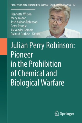 Julian Perry Robinson: Pioneer in the Prohibition of Chemical and Biological Warfare