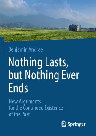 Nothing Lasts, but Nothing Ever Ends