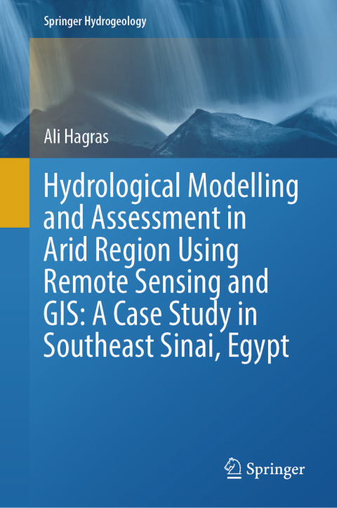 Cover image for book Hydrological Modelling and Assessment in Arid Region Using Remote Sensing and GIS: A Case Study in Southeast Sinai, Egypt