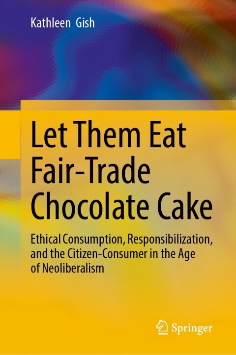 Cover image for book Let Them Eat Fair-Trade Chocolate Cake