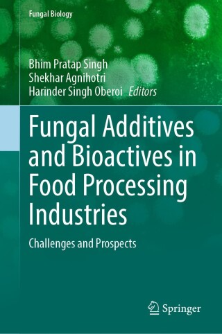 Fungal Additives and Bioactives in Food Processing Industries