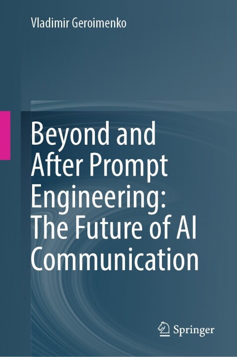 Cover image for book Beyond and After Prompt Engineering: The Future of AI Communication
