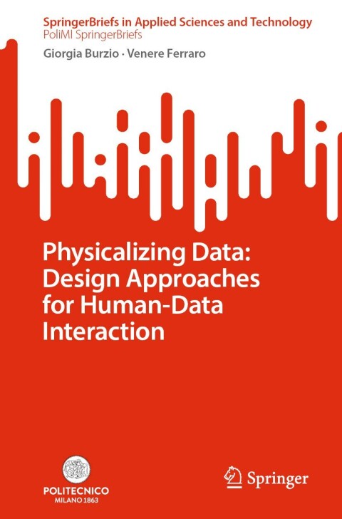 Cover image for book Physicalizing Data: Design Approaches for Human-Data Interaction