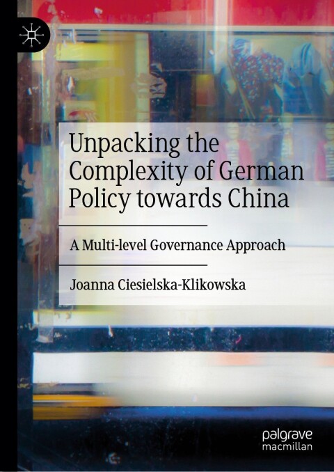 Cover image for book Unpacking the Complexity of German Policy towards China