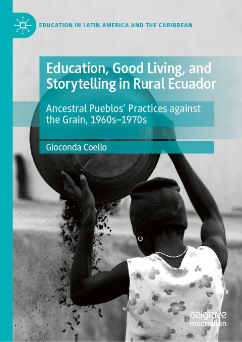 Cover image for book Education, Good Living, and Storytelling in Rural Ecuador