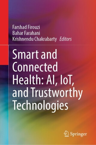 Smart and Connected Health: AI, IoT, and Trustworthy Technologies