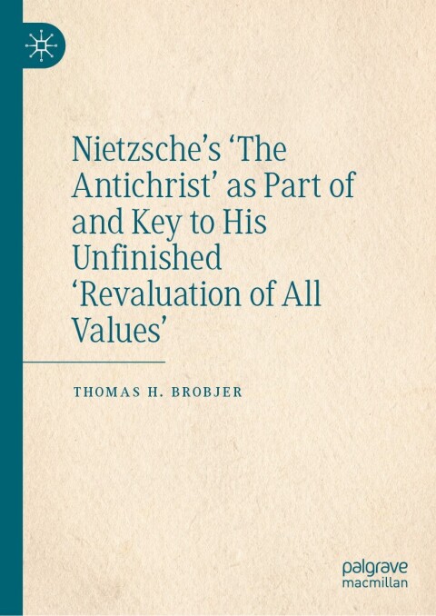 Cover image for book Nietzsche’s 'The Antichrist' as Part of and Key to His Unfinished 'Revaluation of All Values'