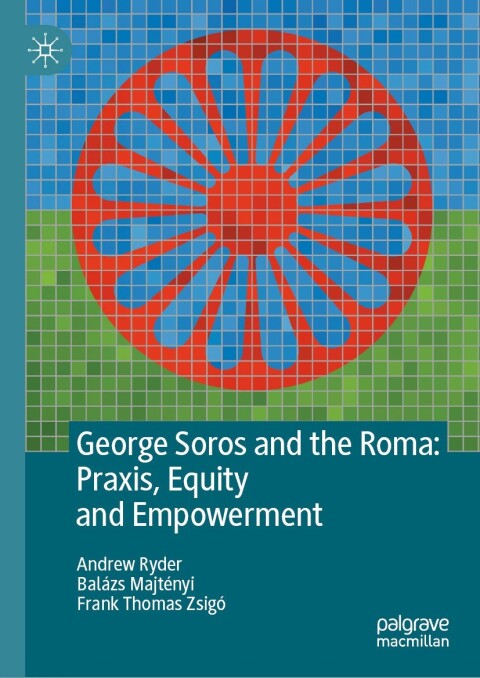 Cover image for book George Soros and the Roma: Praxis, Equity and Empowerment
