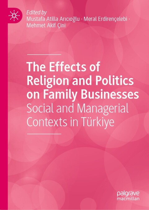 Cover image for book The Effects of Religion and Politics on Family Businesses