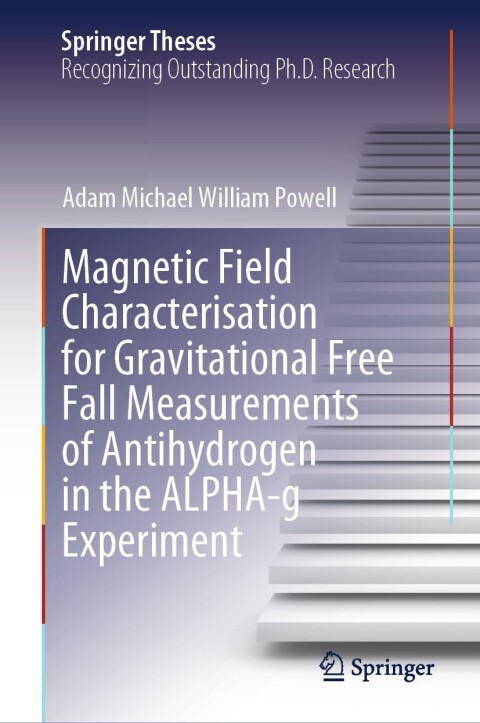 Cover image for book Magnetic Field Characterisation for Gravitational Free Fall Measurements of Antihydrogen in the ALPHA-g Experiment