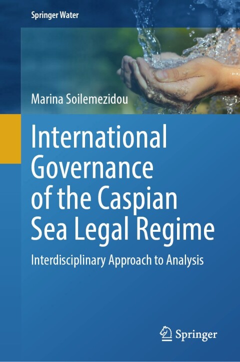 Cover image for book International Governance of the Caspian Sea Legal Regime