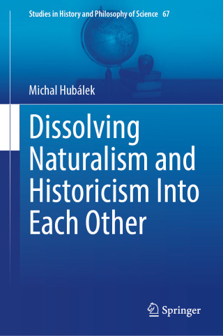 Dissolving Naturalism and Historicism Into Each Other