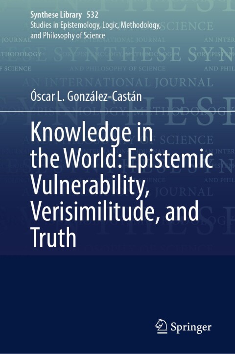 Cover image for book Knowledge in the World: Epistemic Vulnerability, Verisimilitude, and Truth