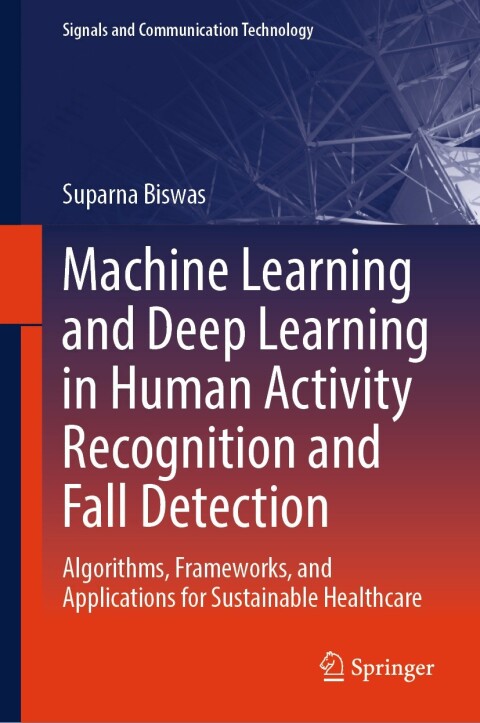 Cover image for book Machine Learning and Deep Learning in Human Activity Recognition and Fall Detection