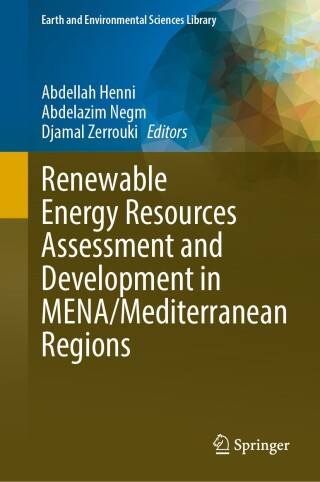 Renewable Energy Resources Assessment and Development in MENA/Mediterranean Regions