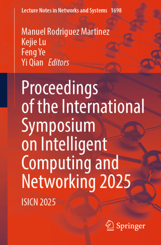 Proceedings of the International Symposium on Intelligent Computing and Networking 2025