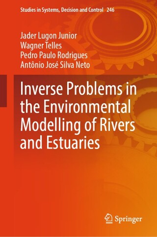 Inverse Problems in the Environmental Modelling of Rivers and Estuaries