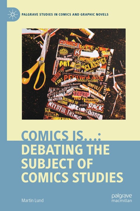 Cover image for book Comics is…: Debating the Subject of Comics Studies