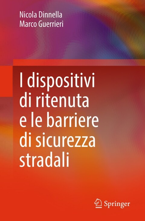 Cover image for book I dispositivi di ritenuta e le barriere di sicurezza stradali