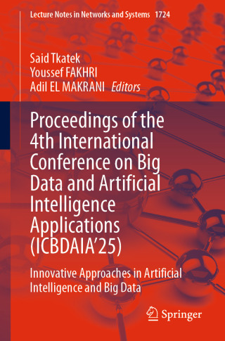 Proceedings of the 4th International Conference on‎ Big Data and Artificial Intelligence Applications (ICBDAIA’25)