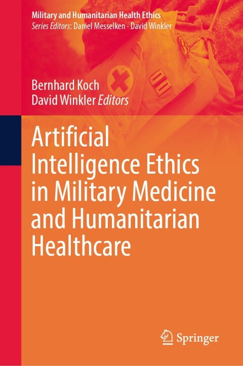 Cover image for book Artificial Intelligence Ethics in Military Medicine and Humanitarian Healthcare