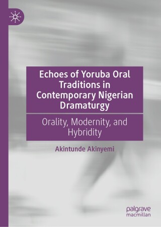 Echoes of Yoruba Oral Traditions in Contemporary Nigerian Dramaturgy