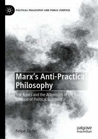 Marx's Anti-Practical Philosophy