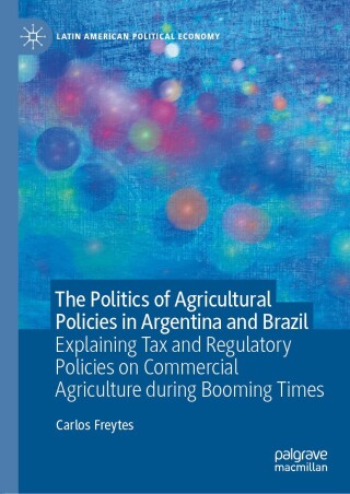 The Politics of Agricultural Policies in Argentina and Brazil