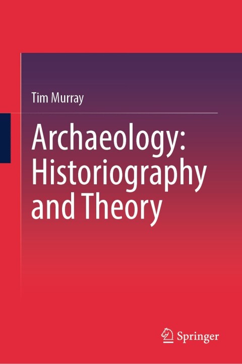 Cover image for book Archaeology: Historiography and Theory