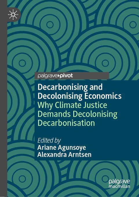 Cover image for book Decarbonising and Decolonising Economics